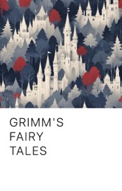 Grimm's Fairy Tales - The Brothers Grimm