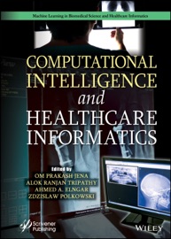 Computational Intelligence and Healthcare Informatics - Om Prakash Jena, Alok Ranjan Tripathy, Ahmed A. Elngar & Zdzislaw Polkowski