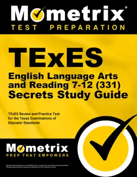 TExES English Language Arts and Reading 7-12 (331) Secrets Study Guide