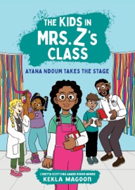 The Kids in Mrs. Z's Class: Ayana Ndoum Takes the Stage - Kekla Magoon, Kat Fajardo & Kate Messner