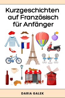 Kurzgeschichten auf Französisch für Anfänger by Daria Gałek
