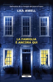 La famiglia è ancora qui - Lisa Jewell