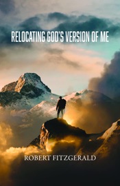 Relocating God's Version of Me - Robert Fitzgerald