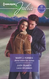 Amor entre las nubes - Lazos del pasado - Mary J. Forbes & Judy Duarte