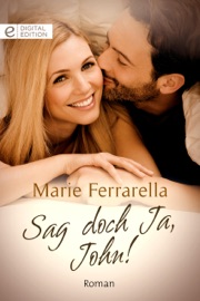 Sag doch ja, John! - Marie Ferrarella & Meike Stewen