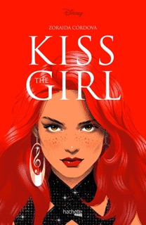 Kiss the girl by Zoraida Cordova