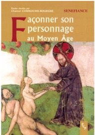 Façonner son personnage au Moyen Âge - Catherine Nicolas, Damien De Carné, Chantal Connochie-Bourgne, Annie Combes, Jean-Pierre Martin, Silvère Ménégaldo, Barbara Wahlen, Sophie Albert, Éléonore Andrieu, Anna Maria Babbi, Carlos F. Clamote Carreto, Douglas Kelly, Jean Lacroix, Karin Ueltschi, Juliette Pourquery De Boisserin, Jean-René Valette, Danièle James-Raoul, Anna Elżbieta Korczakowska, Florence Bouchet, Huguette Legros, Hélène Bouget, Anne Berthelot, Richard Trachsler, Nawar Khemir, Armelle Leclercq, Bénédicte Milland-Bove, Jean-Marc Pastre, Julien Abed, Cristina Noacco & María Pilar Suárez