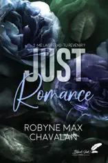 Just romance, tome 2 : me laisseras-tu revenir ?