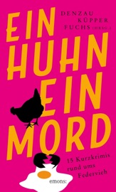 Ein Huhn, ein Mord - Heike Denzau, Anke Küpper & Marie-Christin Fuchs