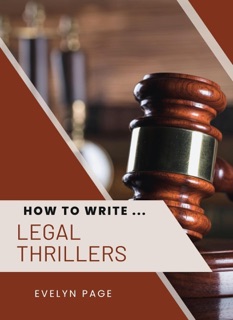 How to Write ... Legal Thrillers by Evelyn Page