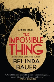 The Impossible Thing - Belinda Bauer