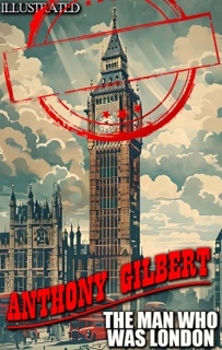 The Man Who Was London. Illustrated by Anthony Gilbert