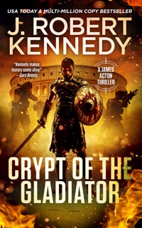 Crypt of the Gladiator by J. Robert Kennedy