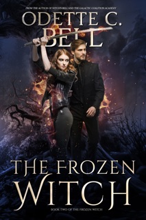 The Frozen Witch Book Two by Odette C. Bell