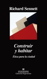Construir y habitar - Marco Aurelio Galmarini Rodríguez & Richard Sennett