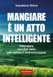 Mangiare è un atto intelligente - Vandana Shiva