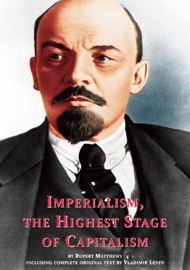 Imperialism, the Highest Stage of Capitalism - including full original text by Lenin - Rupert Matthews