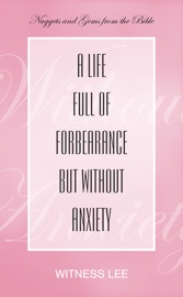 A Life Full of Forbearance but without Anxiety - Witness Lee