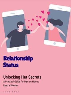 Unlocking Her Secrets: A Practical Guide for Men on How to Read a Woman by Ladd Baby