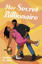 Her Secret Billionaire - Yahrah St. John