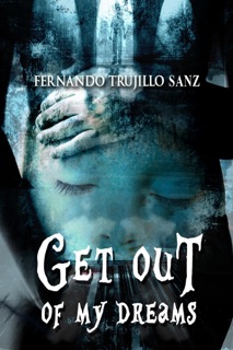Get Out of My Dreams by Fernando Trujillo