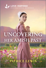 Uncovering Her Amish Past - Patrice Lewis