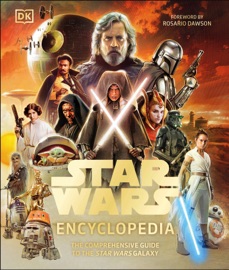 Star Wars Encyclopedia - Dan Brooks, Megan Crouse, Amy Richau, Amy Ratcliffe, Brandon Wainerdi, Dan Zehr, Kelly Knox, Ryder Windham, Tricia Barr, Cole Horton, Adam Bray & Daniel Wallace