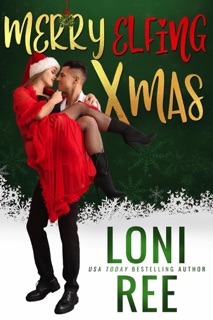 Merry Elfing Xmas by Loni Ree