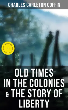 Read: Old Times in the Colonies Book & The Story of Liberty