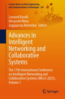 Advances in Intelligent Networking and Collaborative Systems by Leonard Barolli, Hiroyoshi Miwa & Juggapong Natwichai
