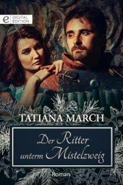 Der Ritter unterm Mistelzweig - Tatiana March & Simone Wolf