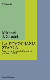 La democrazia stanca - Michael J. Sandel