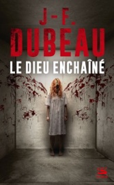 Le Dieu enchaîné - JF Dubeau & Benoît Domis
