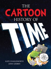 The Cartoon History of Time - Kate Charlesworth & John Gribbin