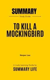To Kill a Mockingbird by Harper Lee - Summary and Analysis