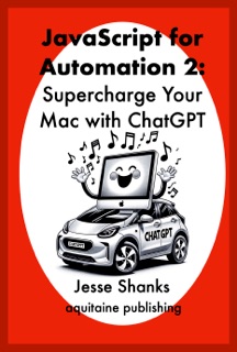 Javascript for Automation 2 by Jesse Shanks