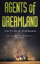 Agents of Dreamland - Caitlín R. Kiernan