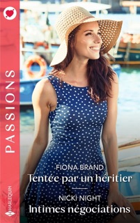 Tentée par un héritier - Intimes négociations by Fiona Brand & Nicki Night