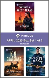Harlequin Intrigue April 2025 - Box Set 1 of 2 - Barb Han, Nichole Severn & R. Barri Flowers