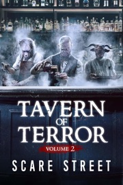 Tavern of Terror Vol. 2 - Scare Street, Ian Fortey, David Longhorn, Sara Clancy & Simon Cluett
