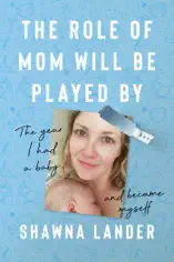 The Role of Mom Will Be Played By
