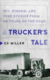 A Trucker's Tale by Ed Miller