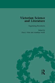 Victorian Science and Literature, Part I Vol 1 - Gowan Dawson, Bernard Lightman, Piers J. Hale, Jonathan Smith, Suzy Anger, James Paradis, Richard England, Jude V Nixon, David Amigoni & James Elwick