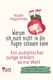 Warum ich euch nicht in die Augen schauen kann - Naoki Higashida