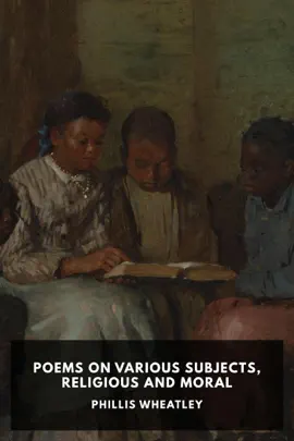 Read: Poems on Various Subjects, Religious and Book Moral