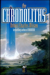 The Chronoliths by Robert Charles Wilson