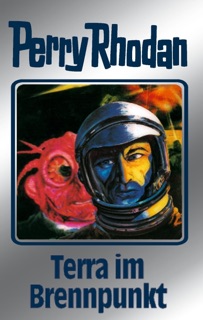 Perry Rhodan 61: Terra im Brennpunkt (Silberband) by Clark Darlton, H.G. Ewers, William Voltz & Ernst Vlcek