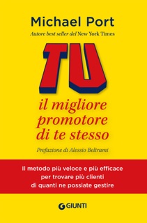 Tu: il migliore promotore di te stesso by Michael Port