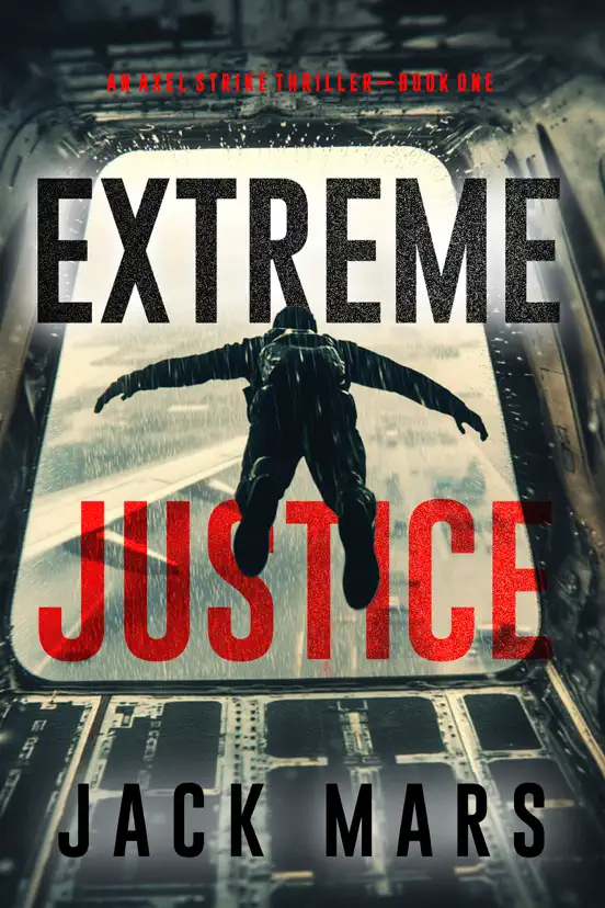 Extreme Justice (An Axel Strike Action Thriller—Book 1)