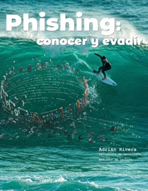 Phishing: conocer y evadir - Adrián Rivera